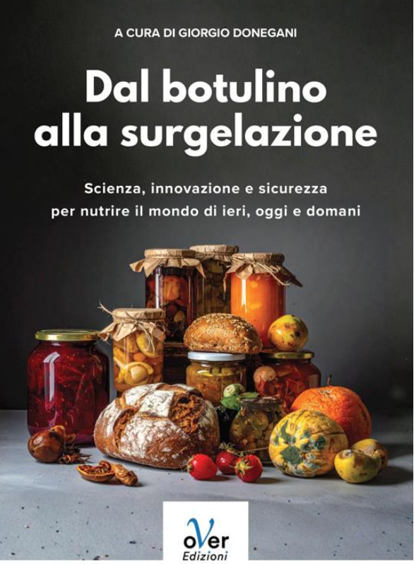 Copertina di Dal botulino alla surgelazione. Scienza, innovazione e sicurezza per nutrire il mondo di ieri, oggi e domani